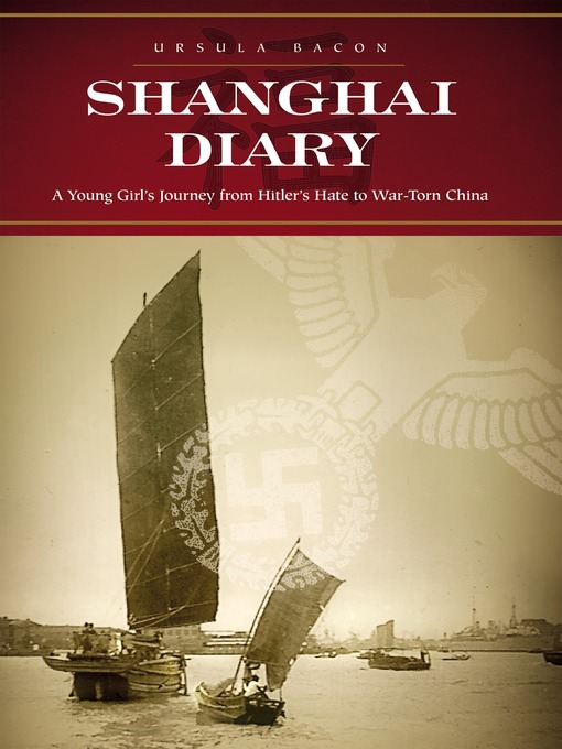 Title details for Shanghai Diary by Ursula Bacon - Available